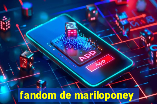 fandom de mariloponey